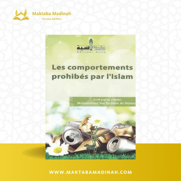 Les Comportements Prohibés Par L’Islam D’après Al-Hamad