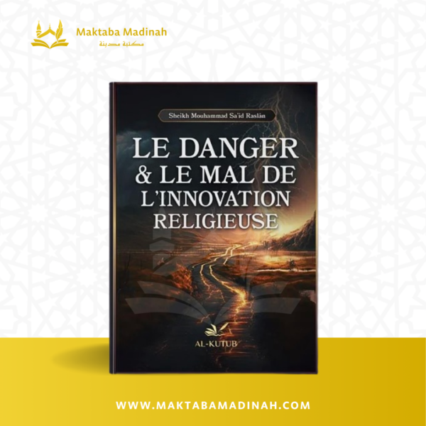 Le Danger et le Mal de l’Innovation Religieuse