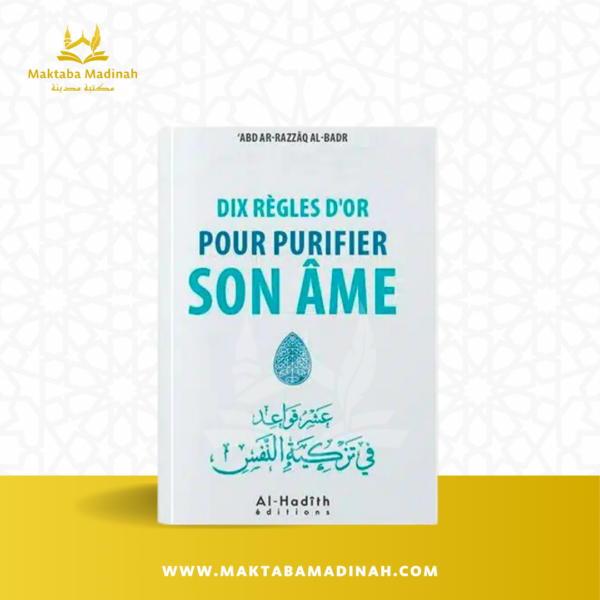 Dix règles d’or pour purifier son âme